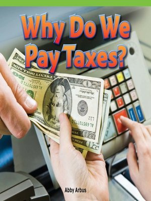 cover image of Why Do We Pay Taxes?